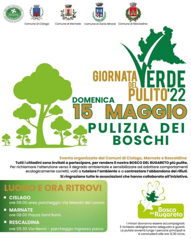 🌲 Pulizia dei Boschi - Domenica 15 maggio 
Ritrovo ore 08:00 c/o area parcheggio Via Maestri del Lavoro a Cislago. Si raccomanda un abbigliamento adeguato (pantaloni lunghi, guanti, scarpe adatte)

🎓  Percorso didattico nel bosco
Durante la pulizia dei boschi, i MINORI ACCOMPAGNATI DA UN ADULTO, potranno seguire un percorso didattico nel bosco con le GEV (Guardie Ecologiche Volontarie)

info: Comune Di Cislago 02796671048
parcodelrugareto.it
